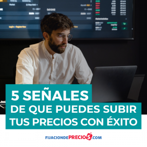 5 señales que puedes subir precios