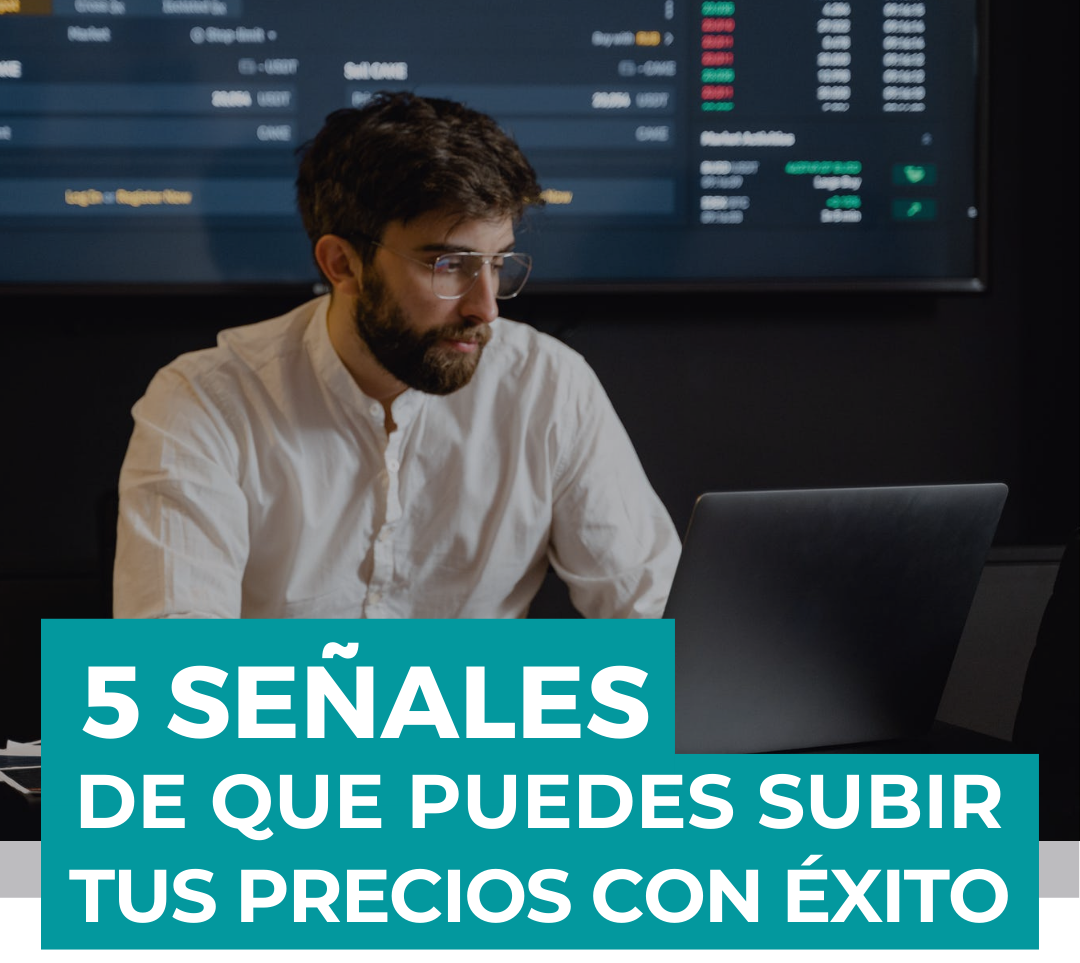 5 señales de que puedas subir tus precios